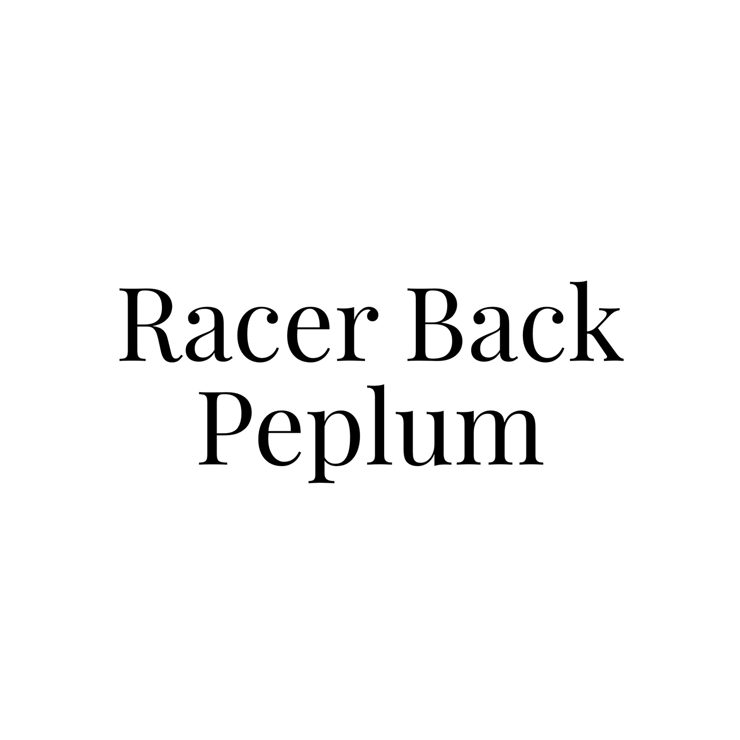Racer Back Peplum