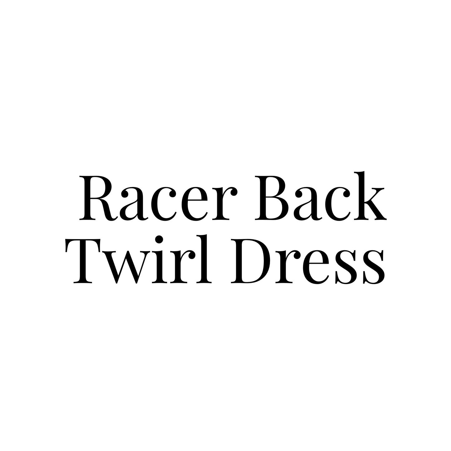 Racer Back Twirl Dress