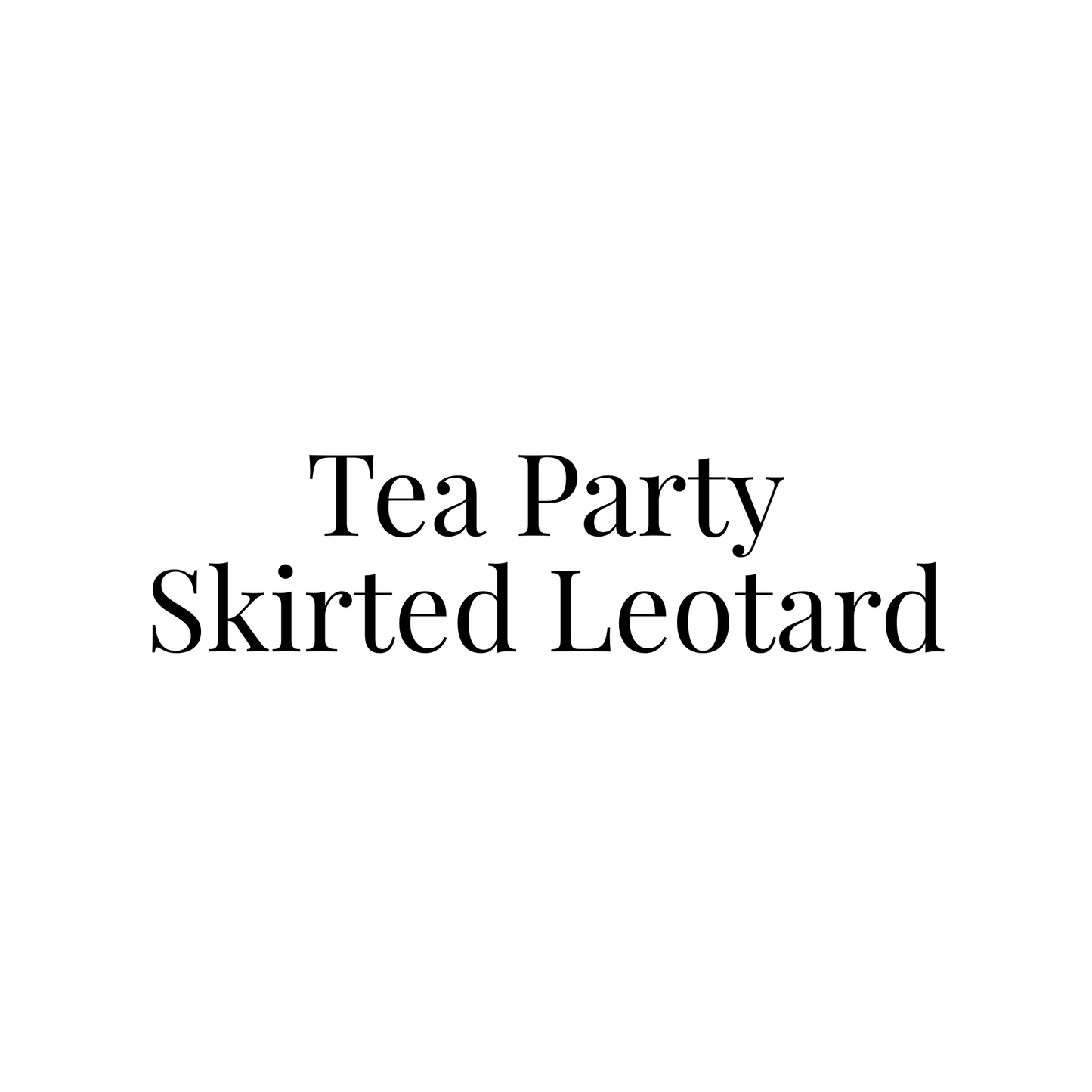 Tea Party Skirted Leotard