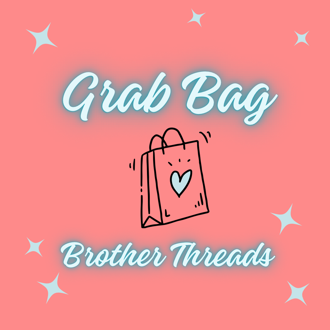 Grab Bag: Brother Threads