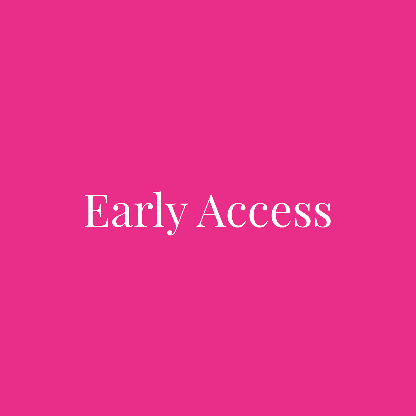 Early Access