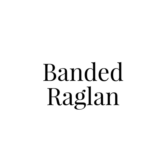 Banded Raglan