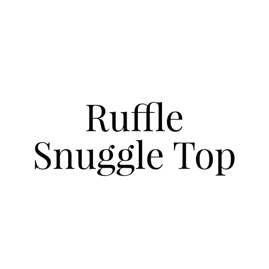 Ruffle Snuggle Top