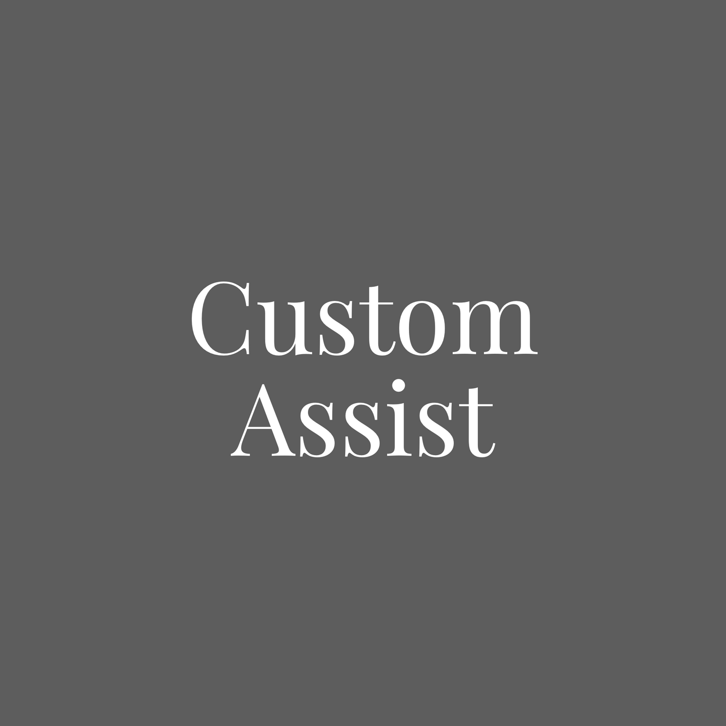 Custom Assist